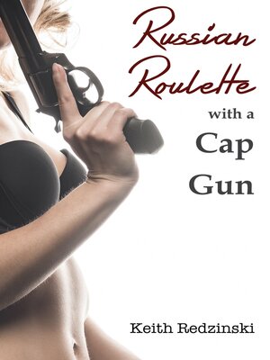 cover image of Russian Roulette With a Cap Gun
